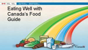 Eating Well with Canadas Food Guide Canadas Food