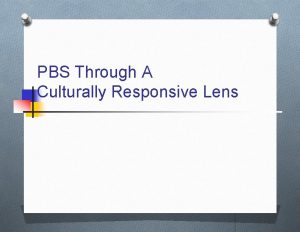 PBS Through A Culturally Responsive Lens Why CRPBIS