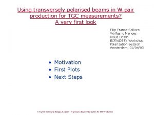 Using transversely polarised beams in W pair production