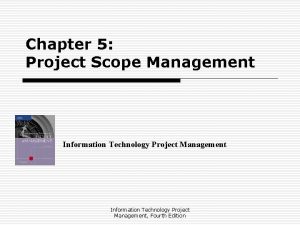 Chapter 5 Project Scope Management Information Technology Project