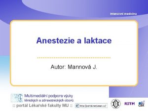 Intenzivn medicna Anestezie a laktace Autor Mannov J