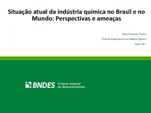 Situao atual da indstria qumica no Brasil e