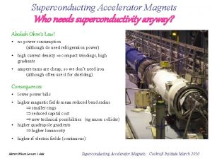 Superconducting Accelerator Magnets Who needs superconductivity anyway Abolish