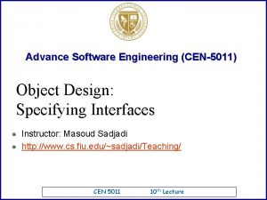 Advance Software Engineering CEN5011 Object Design Specifying Interfaces