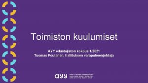 Toimiston kuulumiset AYY edustajiston kokous 12021 Tuomas Poutanen