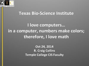 Texas BioScience Institute I love computers in a