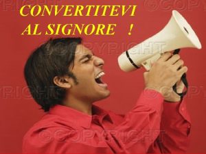 CONVERTITEVI AL SIGNORE Il titolo che unifica tutte