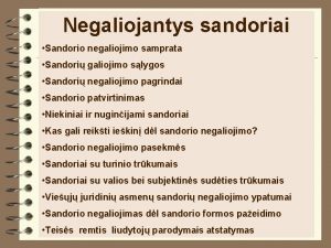 Negaliojantys sandoriai Sandorio negaliojimo samprata Sandori galiojimo slygos