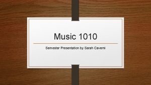 Music 1010 Semester Presentation by Sarah Caverni Pyotr