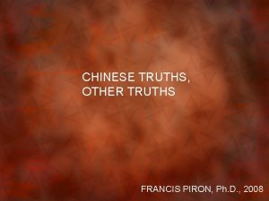 CHINESE TRUTHS OTHER TRUTHS FRANCIS PIRON Ph D