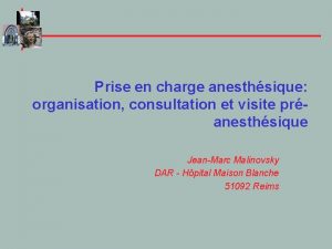Prise en charge anesthsique organisation consultation et visite