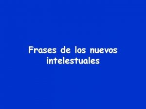 Frases de los nuevos intelestuales SOFA MAZAGATOS Trabajando