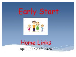 Early Start Home Links April 20 th24 th