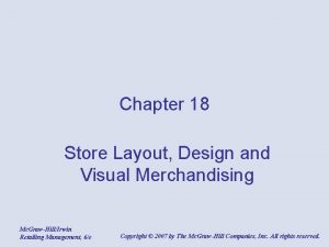 Chapter 18 Store Layout Design and Visual Merchandising