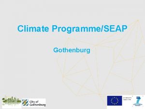 Climate ProgrammeSEAP Gothenburg Climate Programme for Gothenburg In