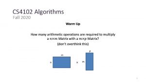 CS 4102 Algorithms Fall 2020 1 Warm Up