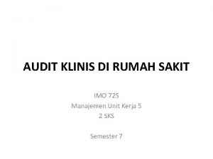 AUDIT KLINIS DI RUMAH SAKIT IMO 725 Manajemen