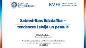 Sabiedrbas ldzdalba tendences Latvij un pasaul Lilita Seimukne