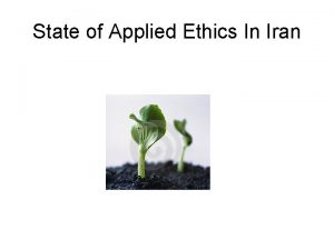 State of Applied Ethics In Iran Iran Iran