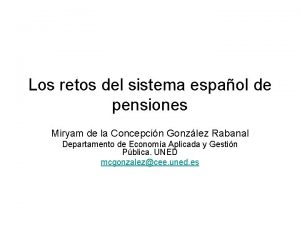 Los retos del sistema espaol de pensiones Miryam