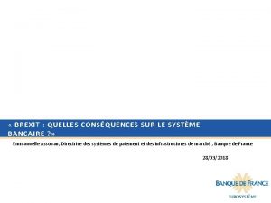 BREXIT QUELLES CONSQUENCES SUR LE SYSTME BANCAIRE Emmanuelle