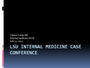 Silsbee Kemp MD Internal medicine HO III July