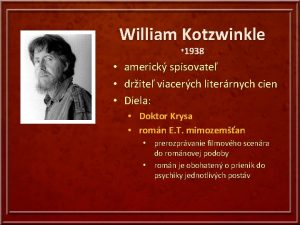 William Kotzwinkle 1938 americk spisovate drite viacerch literrnych