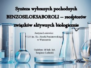 Synteza wybranych pochodnych BENZOSILOKSABOROLI receptorw zwizkw aktywnych biologicznie