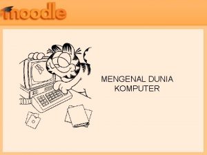 MENGENAL DUNIA KOMPUTER 1 PENGERTIAN DASAR to compute