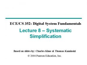 ECECS 352 Digital System Fundamentals Lecture 8 Systematic