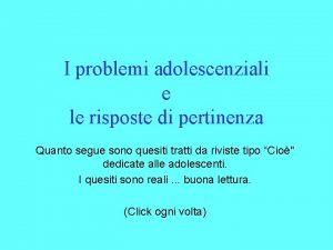 I problemi adolescenziali e le risposte di pertinenza