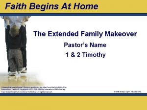 Faith Begins At Home The Extended Family Makeover