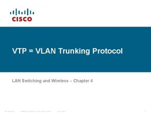 VTP VLAN Trunking Protocol LAN Switching and Wireless