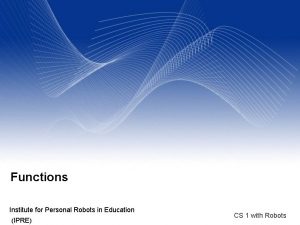 Functions Institute for Personal Robots in Education IPRE