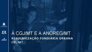 A CGJMT E A ANOREGMT REGULARIZAO FUNDIRIA URBANA