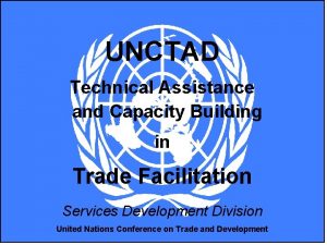 UNCTAD Technical Assistance and Capacity Building in Trade