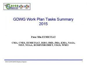 GDWG Work Plan Tasks Summary 2015 Peter Miu