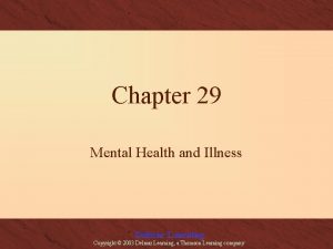 Chapter 29 Mental Health and Illness Delmar Learning
