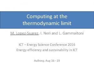 Computing at thermodynamic limit M LopezSuarez I Neri