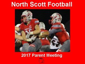 North Scott Football 2017 Parent Meeting NSFB MISSION