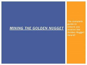 MINING THE GOLDEN NUGGET The complete guide to