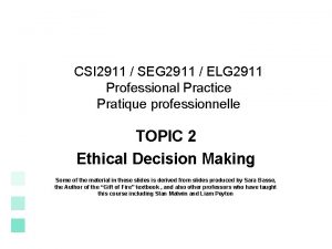 CSI 2911 SEG 2911 ELG 2911 Professional Practice
