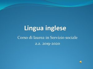 Lingua inglese Corso di laurea in Servizio sociale