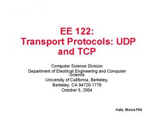 EE 122 Transport Protocols UDP and TCP Computer