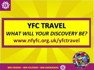 YFC TRAVEL WHAT WILL YOUR DISCOVERY BE www