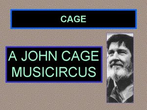 CAGE A JOHN CAGE MUSICIRCUS Music 1945 today