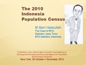 The 2010 Indonesia Population Census M Sairi Hasbullah