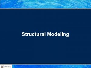 SEG 3101 Fall 2010 Structural Modeling Gregor v