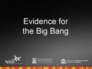 Evidence for the Big Bang Evidence for Big