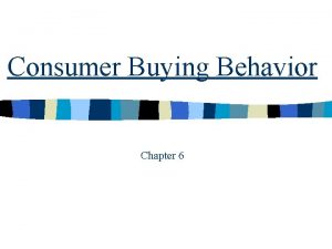 Consumer Buying Behavior Chapter 6 Consumer Behavior Beliefs
